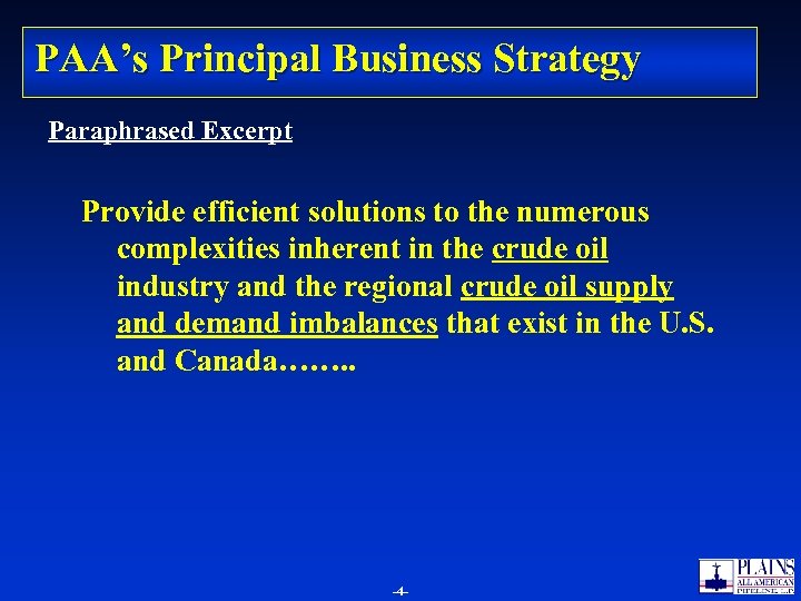 PAA’s Principal Business Strategy Paraphrased Excerpt Provide efficient solutions to the numerous complexities inherent