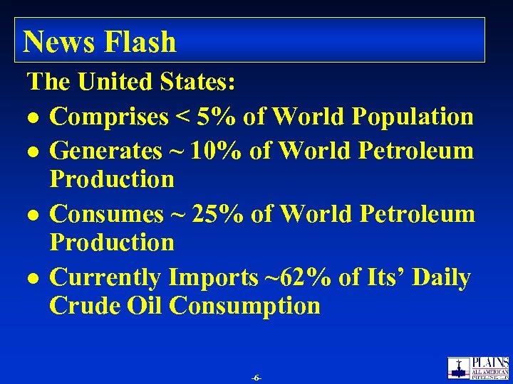News Flash The United States: l Comprises < 5% of World Population l Generates