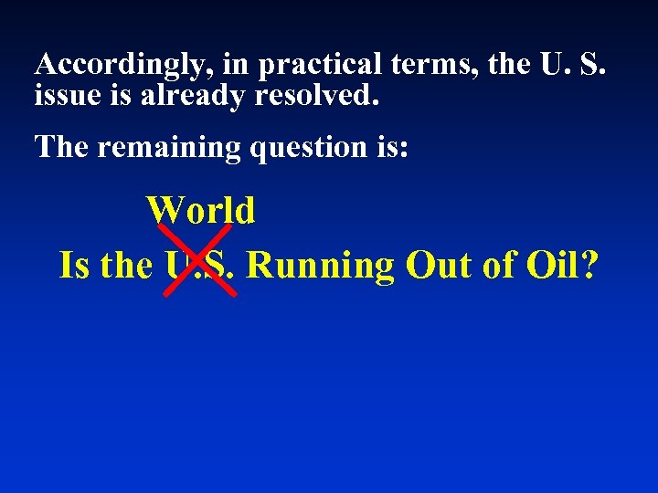 Accordingly, in practical terms, the U. S. issue is already resolved. The remaining question