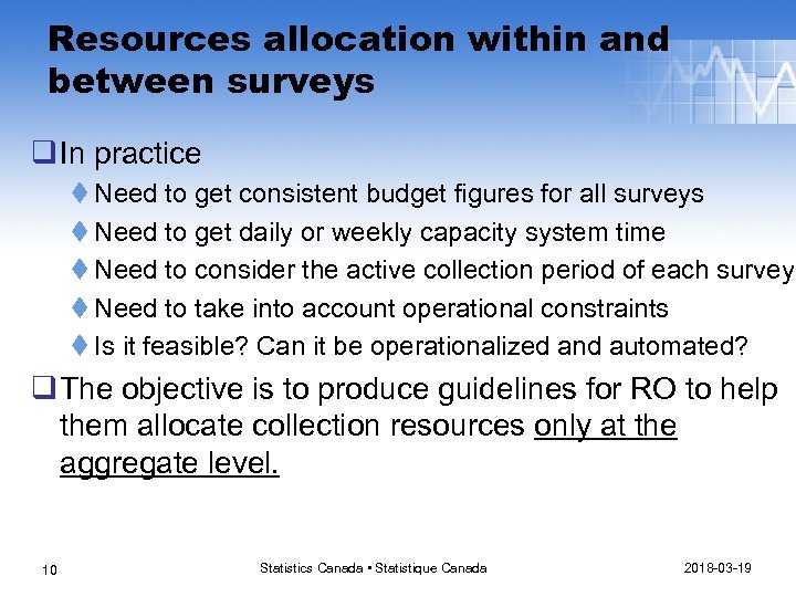 Resources allocation within and between surveys q In practice t Need to get consistent