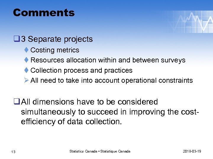 Comments q 3 Separate projects t Costing metrics t Resources allocation within and between