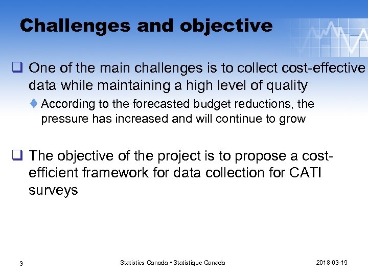 Challenges and objective q One of the main challenges is to collect cost-effective data