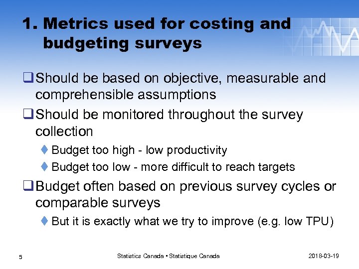 1. Metrics used for costing and budgeting surveys q Should be based on objective,