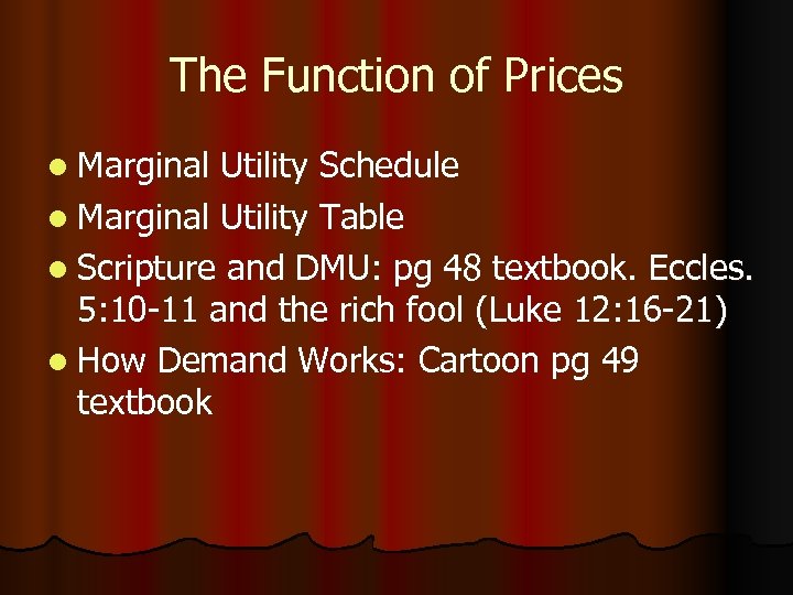 The Function of Prices l Marginal Utility Schedule l Marginal Utility Table l Scripture