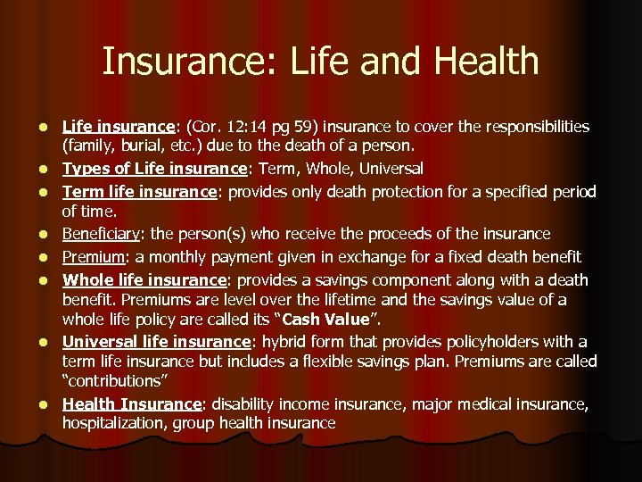 Insurance: Life and Health l l l l Life insurance: (Cor. 12: 14 pg