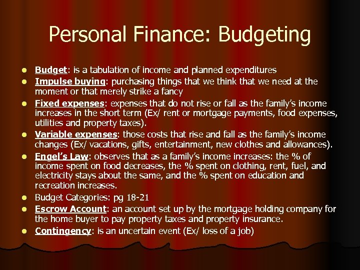 Personal Finance: Budgeting l l l l Budget: is a tabulation of income and