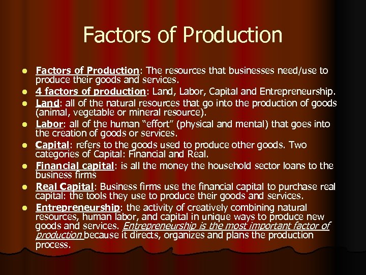 Factors of Production l l l l Factors of Production: The resources that businesses