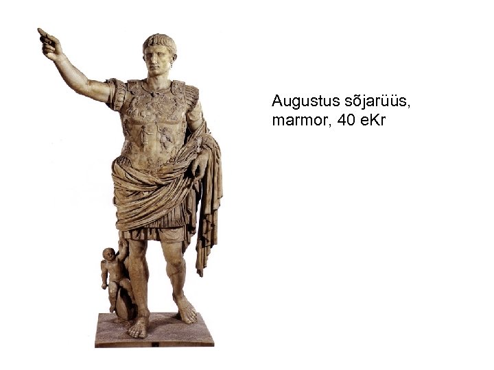 Augustus sõjarüüs, marmor, 40 e. Kr 