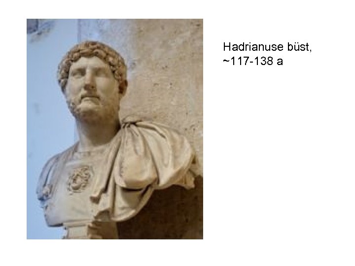 Hadrianuse büst, ~117 -138 a 