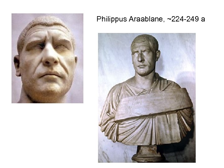 Philippus Araablane, ~224 -249 a 