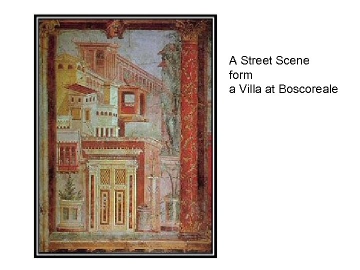 A Street Scene form a Villa at Boscoreale 