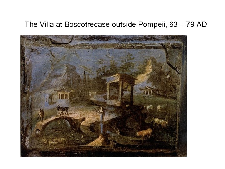 The Villa at Boscotrecase outside Pompeii, 63 – 79 AD 