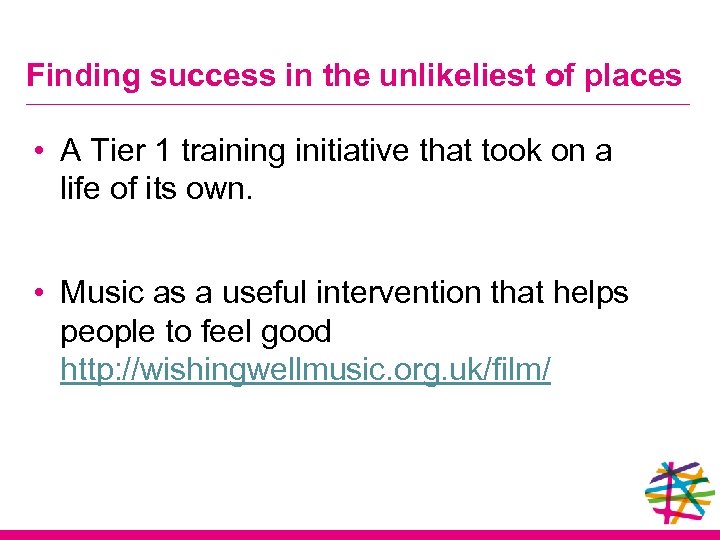Finding success in the unlikeliest of places • A Tier 1 training initiative that