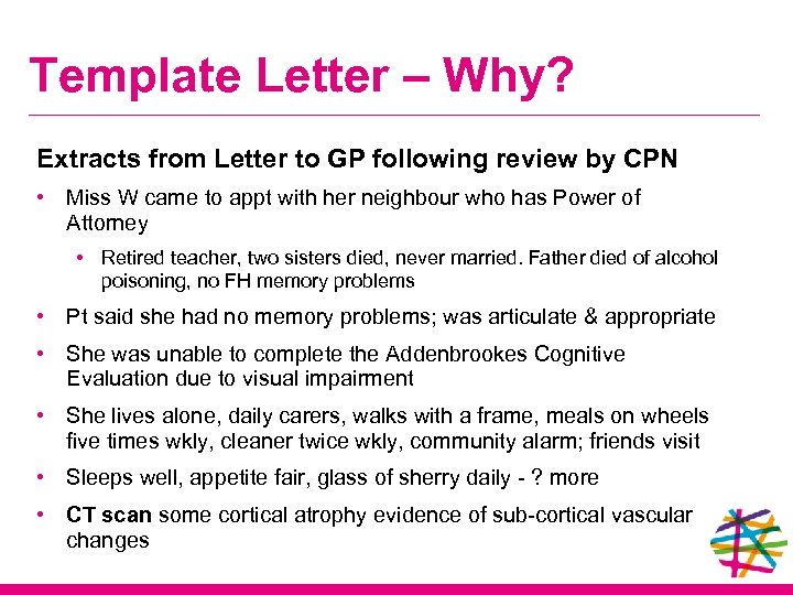 Template Letter – Why? Extracts from Letter to GP following review by CPN •