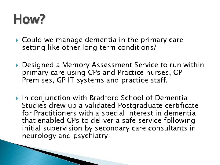 How? Could we manage dementia in the primary care setting like other long term