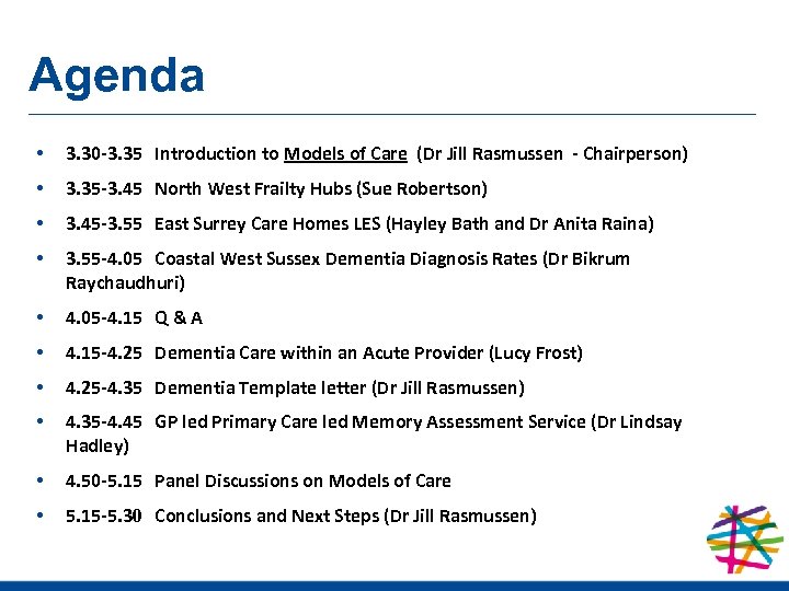 Agenda • 3. 30 -3. 35 Introduction to Models of Care (Dr Jill Rasmussen