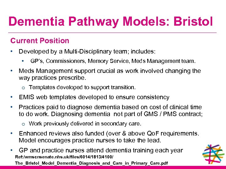 Dementia Pathway Models: Bristol Current Position • Developed by a Multi-Disciplinary team; includes: •
