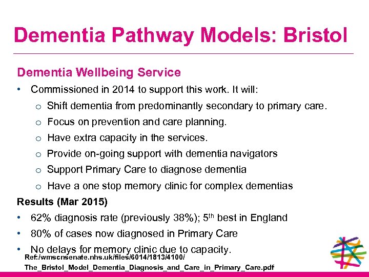 Dementia Pathway Models: Bristol Dementia Wellbeing Service • Commissioned in 2014 to support this