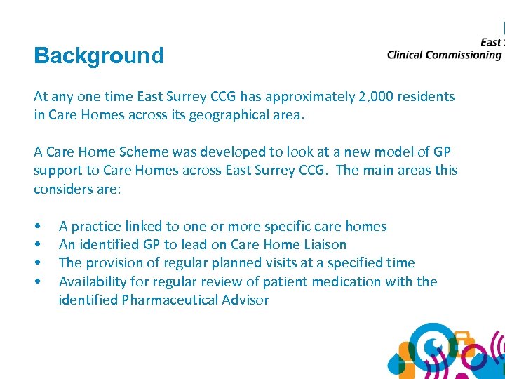 Background At any one time East Surrey CCG has approximately 2, 000 residents in