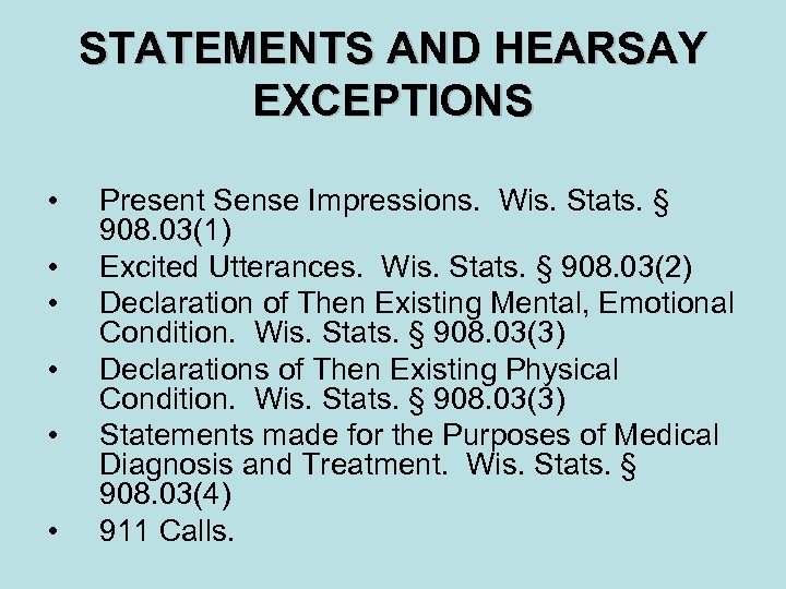 STATEMENTS AND HEARSAY EXCEPTIONS • • • Present Sense Impressions. Wis. Stats. § 908.