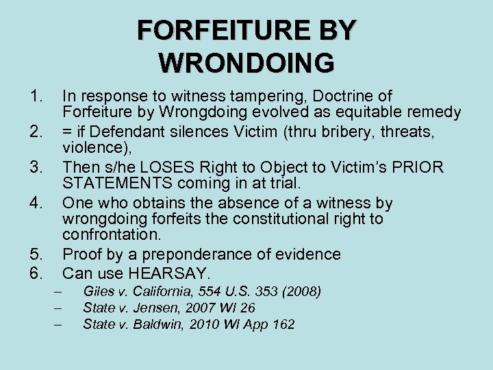 FORFEITURE BY WRONDOING 1. In response to witness tampering, Doctrine of Forfeiture by Wrongdoing