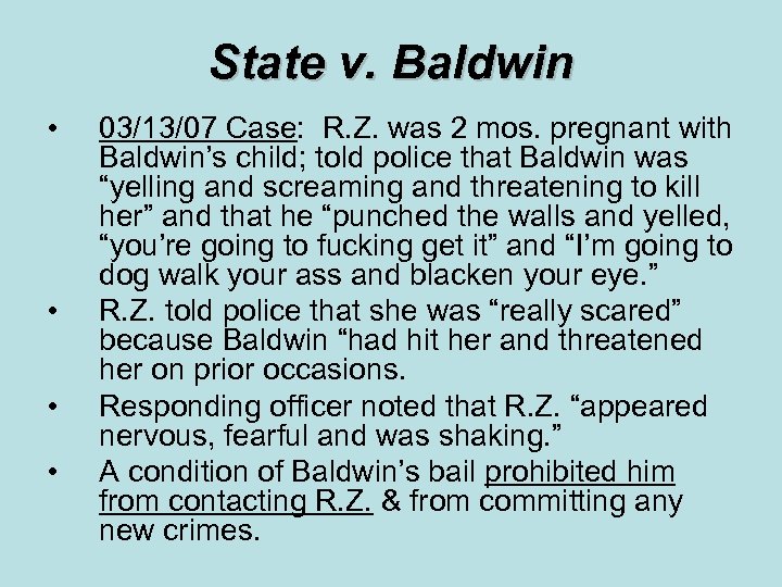 State v. Baldwin • • 03/13/07 Case: R. Z. was 2 mos. pregnant with