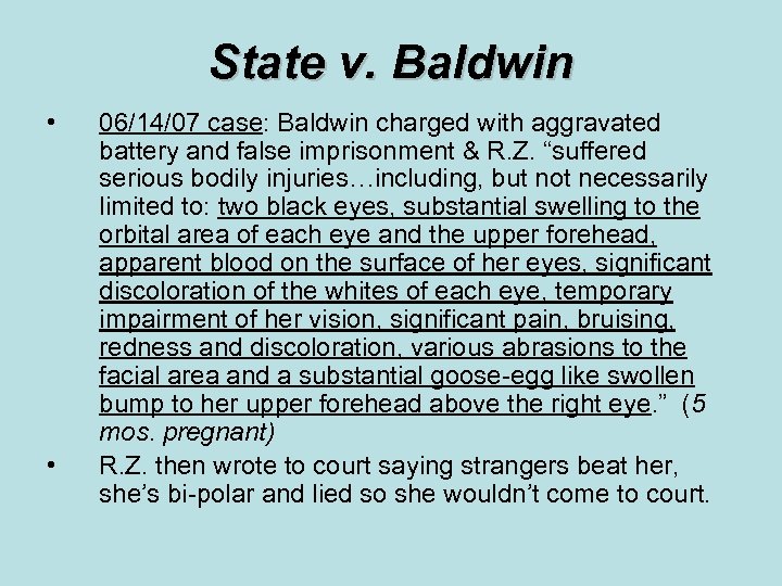 State v. Baldwin • • 06/14/07 case: Baldwin charged with aggravated battery and false