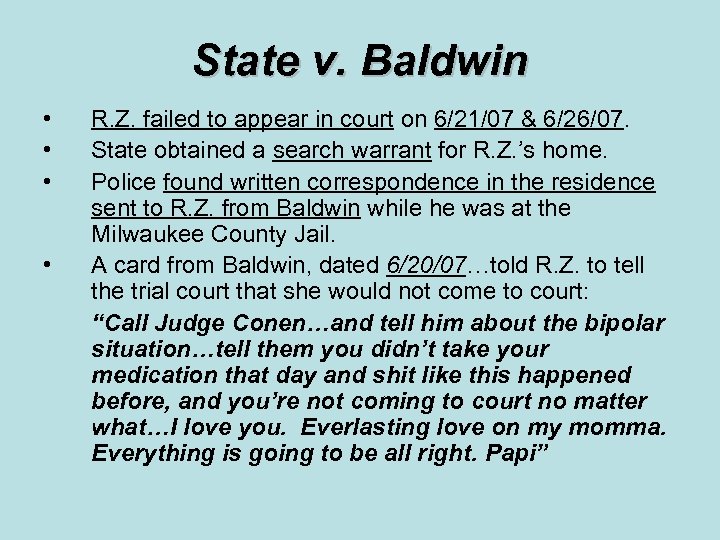 State v. Baldwin • • R. Z. failed to appear in court on 6/21/07