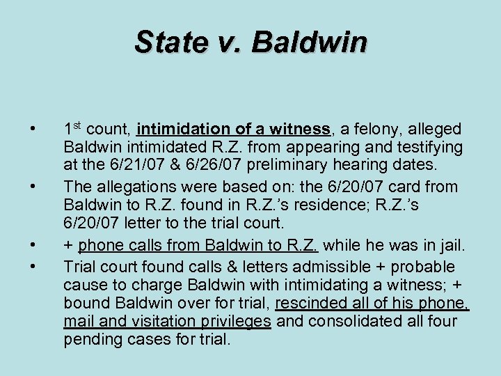 State v. Baldwin • • 1 st count, intimidation of a witness, a felony,