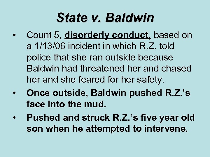State v. Baldwin • • • Count 5, disorderly conduct, based on a 1/13/06