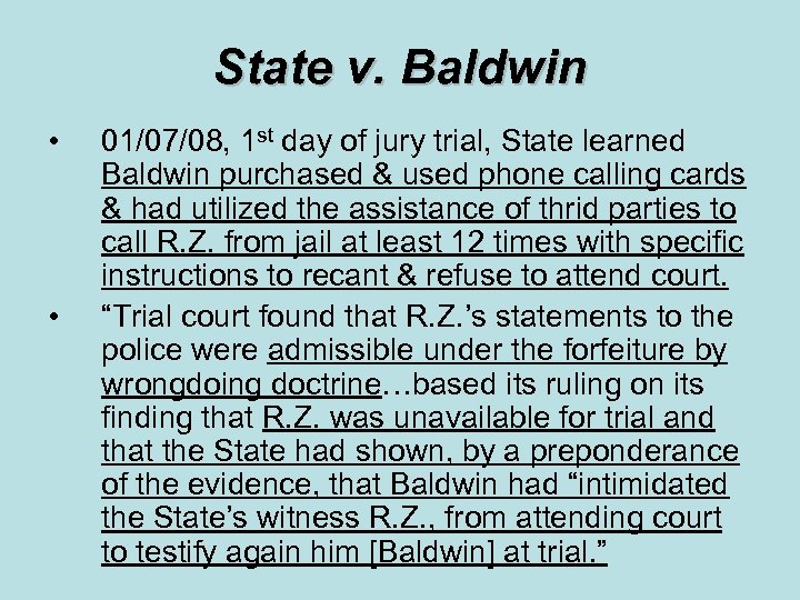 State v. Baldwin • • 01/07/08, 1 st day of jury trial, State learned