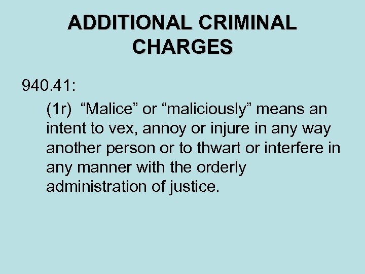 ADDITIONAL CRIMINAL CHARGES 940. 41: (1 r) “Malice” or “maliciously” means an intent to