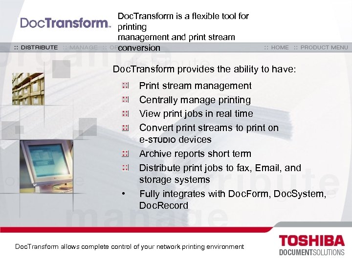 Doc. Transform is a flexible tool for printing management and print stream conversion Doc.