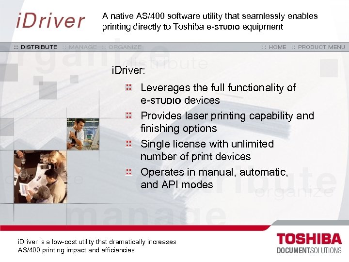 A native AS/400 software utility that seamlessly enables printing directly to Toshiba e-STUDIO equipment