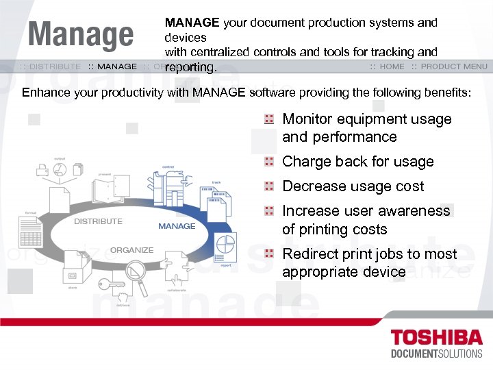 MANAGE your document production systems and devices with centralized controls and tools for tracking