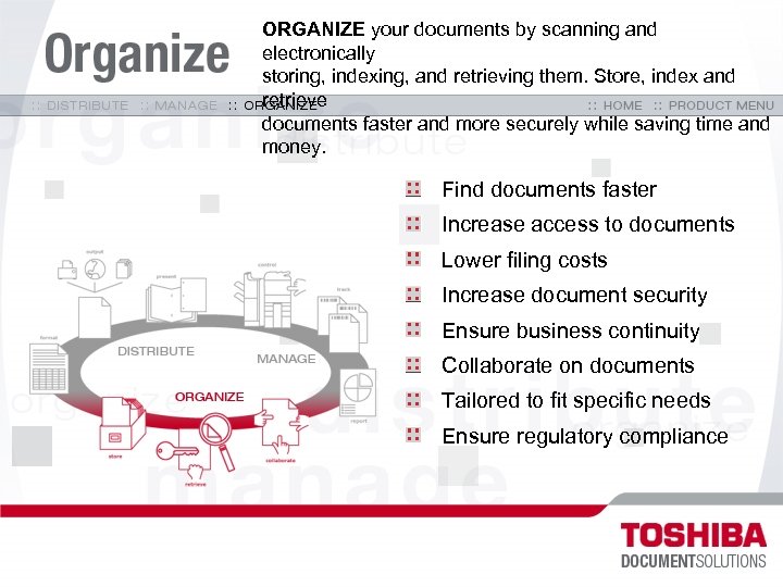 ORGANIZE your documents by scanning and electronically storing, indexing, and retrieving them. Store, index