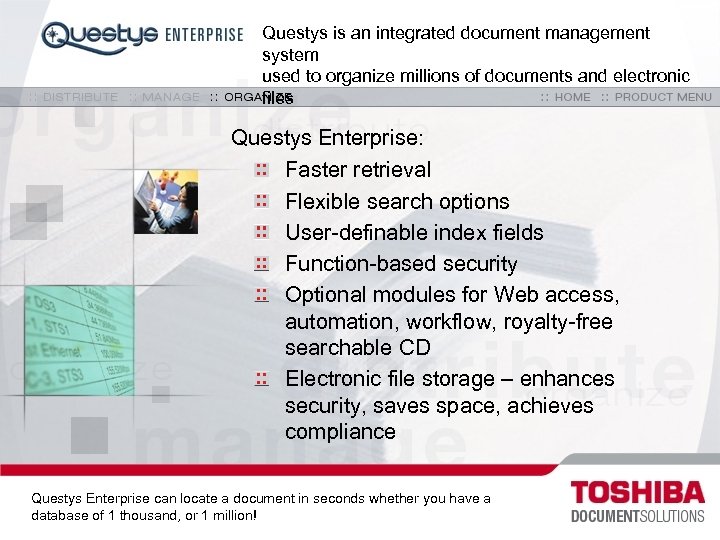 Questys is an integrated document management system used to organize millions of documents and
