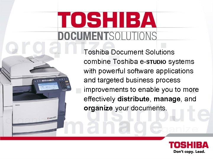 Toshiba Document Solutions combine Toshiba e-STUDIO systems with powerful software applications and targeted business