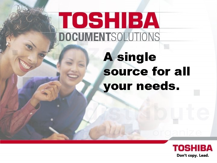 A single source for all your needs. 