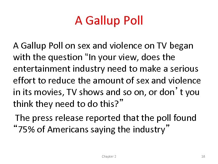 A Gallup Poll on sex and violence on TV began with the question "In