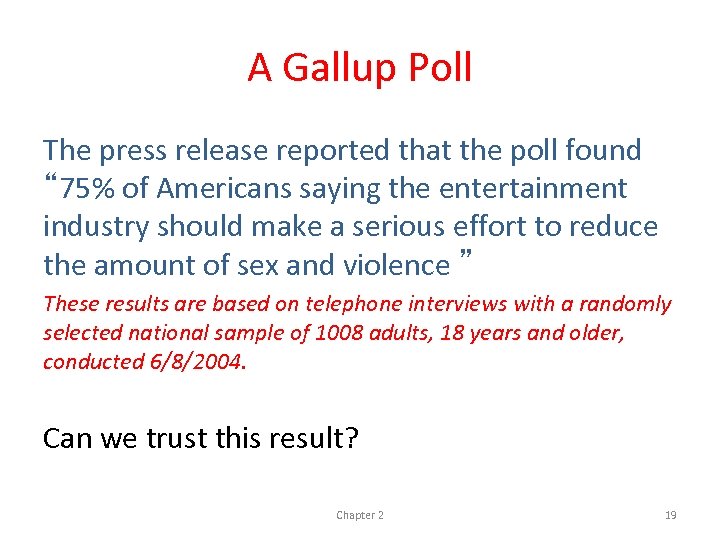 A Gallup Poll The press release reported that the poll found “ 75% of