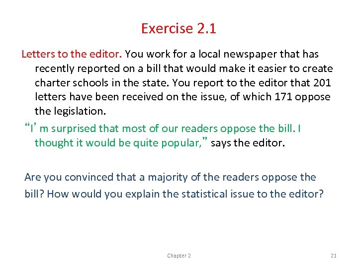 Exercise 2. 1 Letters to the editor. You work for a local newspaper that