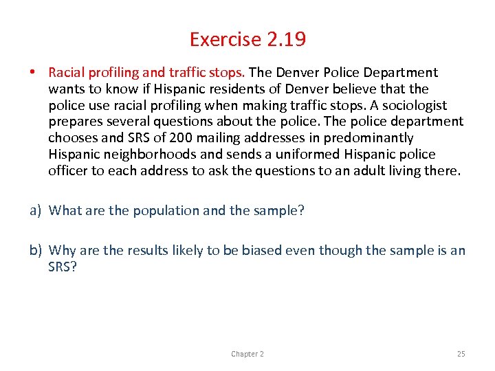 Exercise 2. 19 • Racial profiling and traffic stops. The Denver Police Department wants