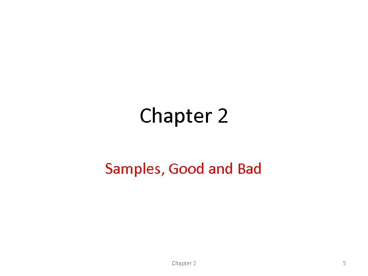 Chapter 2 Samples, Good and Bad Chapter 2 5 