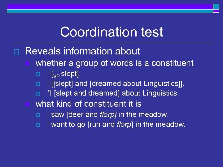 Coordination test o Reveals information about n whether a group of words is a