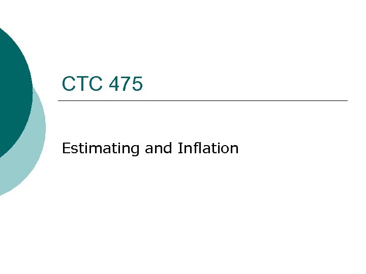 CTC 475 Estimating and Inflation 