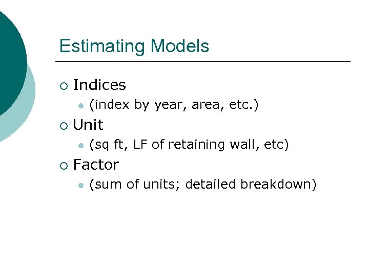 Estimating Models ¡ Indices l ¡ Unit l ¡ (index by year, area, etc.