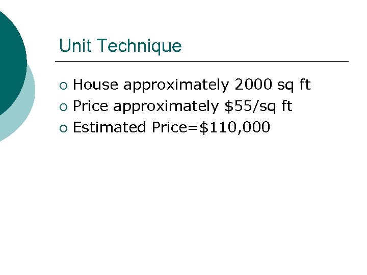 Unit Technique House approximately 2000 sq ft ¡ Price approximately $55/sq ft ¡ Estimated
