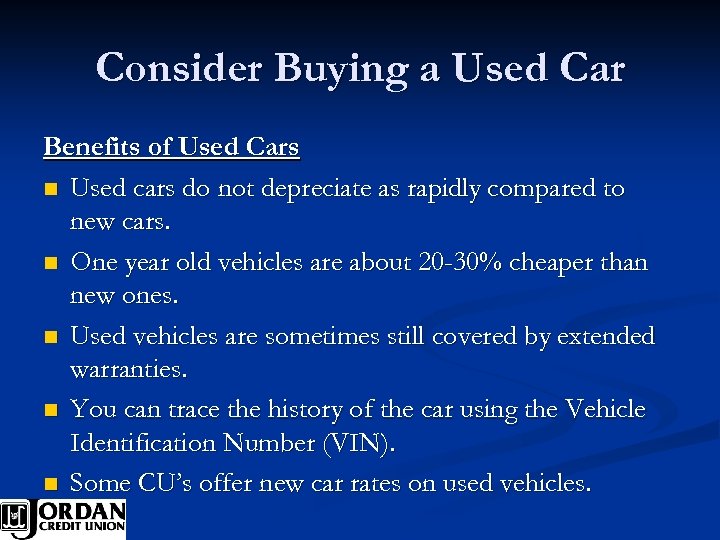 Consider Buying a Used Car Benefits of Used Cars n Used cars do not