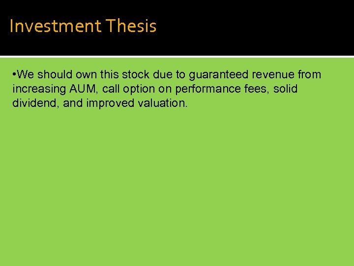 Investment Thesis • We should own this stock due to guaranteed revenue from increasing